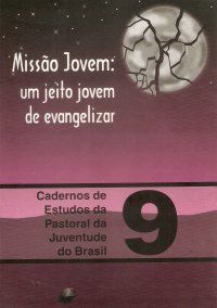 Missão Jovem: um jeito novo de evangelizar