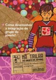 Como Desenvolver a Integração do Grupo de Jovens?